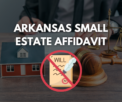 small-estate-affidavit-in-arkansas-how-to-settle-an-estate-without-probate