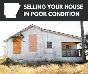 selling-a-house-in-poor-condition-in-arkansas