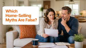 Which Home-Selling Myths Are False?